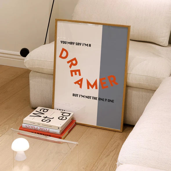 'I'm a dreamer' print